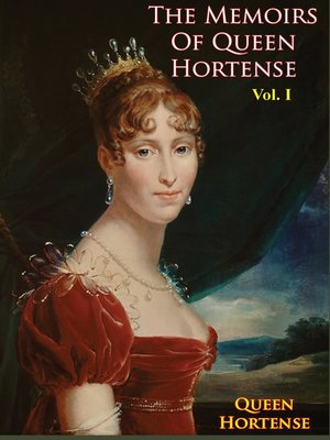 cover image of The Memoirs of Queen Hortense Volume I